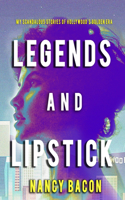 Legends and Lipstick