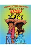 The Boy Who Hated Being Black: (English)