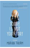 Today Is Not Your Day