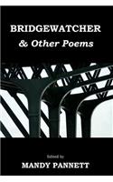 Bridgewatcher & Other Poems