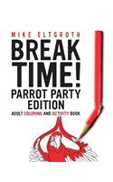 Break Time! Parrot Party Edition: Adult Coloring And Activity Book