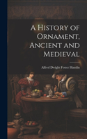 History of Ornament, Ancient and Medieval