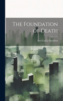 Foundation of Death