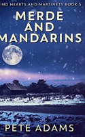 Merde And Mandarins: Clear Print Hardcover Edition