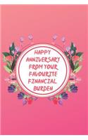 Happy Anniversary From Your Favourite Financial Burden