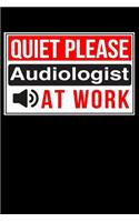 Quiet Please Audiologist At Work: Audiologist Blank Line Journal Notebook