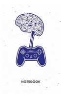 Brain Controller NOTEBOOK: Ruled Notepad Gaming Sketchbook Geeks Organizer Otakus Planner Boyfriend or Girlfriend Gift A5 Diary 6x9 Inch Journal Lined 120 Pages Birthday Prese
