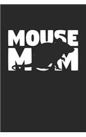 Mouse Notebook 'Mouse Mom' - Mouse Diary - Mother's Day Gift for Animal Lover - Womens Writing Journal: Medium College-Ruled Journey Diary, 110 page, Lined, 6x9 (15.2 x 22.9 cm)