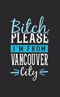 Bitch Please I'm From Vancouver City