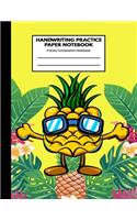 Handwriting Practice Paper Notebook Primary Composition Notebook: Cool Pineapple with Sunglasses: Blank Writing Sheets Journal Workbook with Dotted Lines for Kids: Preschool, Kindergarten, Pre K, K-3 Students