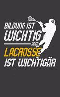 Bildung ist wichtig aber Lacrosse ist wichtigär