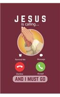 Jesus Is Calling And I Must Go