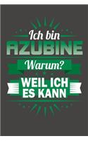 Ich Bin Azubine - Warum? Weil Ich Es Kann: Praktischer Wochenkalender für ein ganzes Jahr - ohne festes Datum