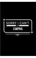 Sorry I Can't I'm Camping