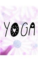 Yoga: Wellness 3 Month Daily Yoga Practice Schedule Notebook Is an 8.5X11 100 Page Journal For: Tracking Your Progress And Loves Hot Yoga, Yoga Classes At