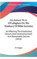 Answer To A. O'Callaghan On The Tendency Of Bible Societies