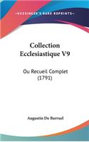 Collection Ecclesiastique V9: Ou Recueil Complet (1791)