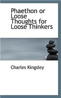 Phaethon or Loose Thoughts for Loose Thinkers