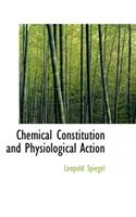 Chemical Constitution and Physiological Action