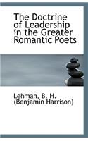 The Doctrine of Leadership in the Greater Romantic Poets