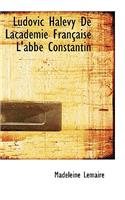 Ludovic Hal Vy de Lacad Mie Fran Aise L'Abb Constantin