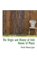 The Origin and History of Irish Names of Places