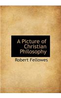 A Picture of Christian Philosophy: (English)