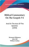 Biblical Commentary On The Gospels V4