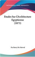 Etudes Sur L'Architecture Egyptienne (1873)