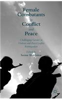 Female Combatants in Conflict and Peace