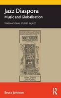 Jazz Diaspora: Music and Globalisation(Transnational Studies in Jazz)