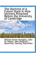 The Doctrine of a Future State in Nine Sermons Preached Before the University of Cambridge