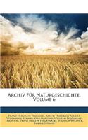 Archiv Fur Naturgeschichte. Sechster Jahrgang. Erster Band.
