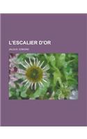 L'Escalier D'Or