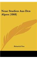 Neue Studien Aus Den Alpen (1868)