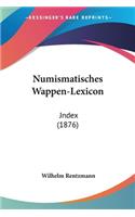 Numismatisches Wappen-Lexicon: Jndex (1876)(German)