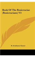 Book of the Rosicruciae (Rosicrucians) V3
