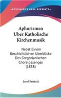 Aphorismen Uber Katholische Kirchenmusik
