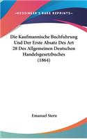 Die Kaufmannische Buchfuhrung Und Der Erste Absatz Des Art 28 Des Allgemeinen Deutschen Handelsgesetzbuches (1864)