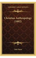 Christian Anthropology (1892)