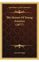 Heroes of Young America (1877)