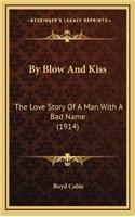 By Blow And Kiss