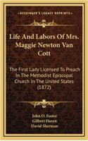 Life and Labors of Mrs. Maggie Newton Van Cott