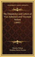 Dispatches and Letters of Vice Admiral Lord Viscount Nelson (1845)