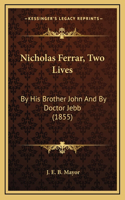 Nicholas Ferrar, Two Lives