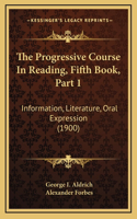 Progressive Course In Reading, Fifth Book, Part 1