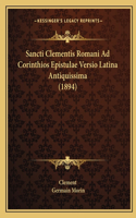 Sancti Clementis Romani Ad Corinthios Epistulae Versio Latina Antiquissima (1894)