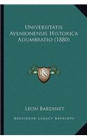 Universitatis Avenionensis Historica Adumbratio (1880)