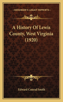 History Of Lewis County, West Virginia (1920)