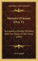Memoirs Of Jeanne D'Arc V1